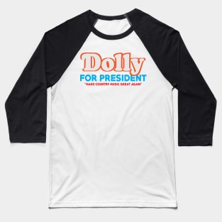 legendary dolly for president Baseball T-Shirt